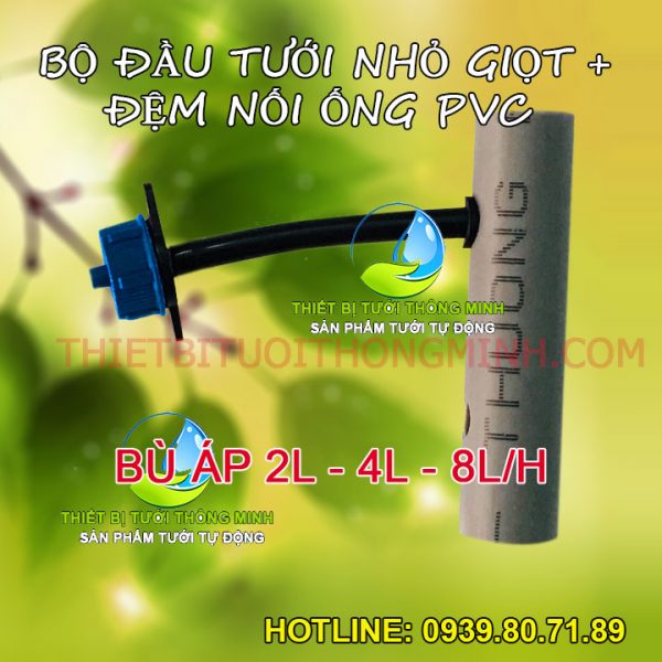 Bộ đầu tưới nhỏ giọt bù áp gắn ống cứng pvc Florain