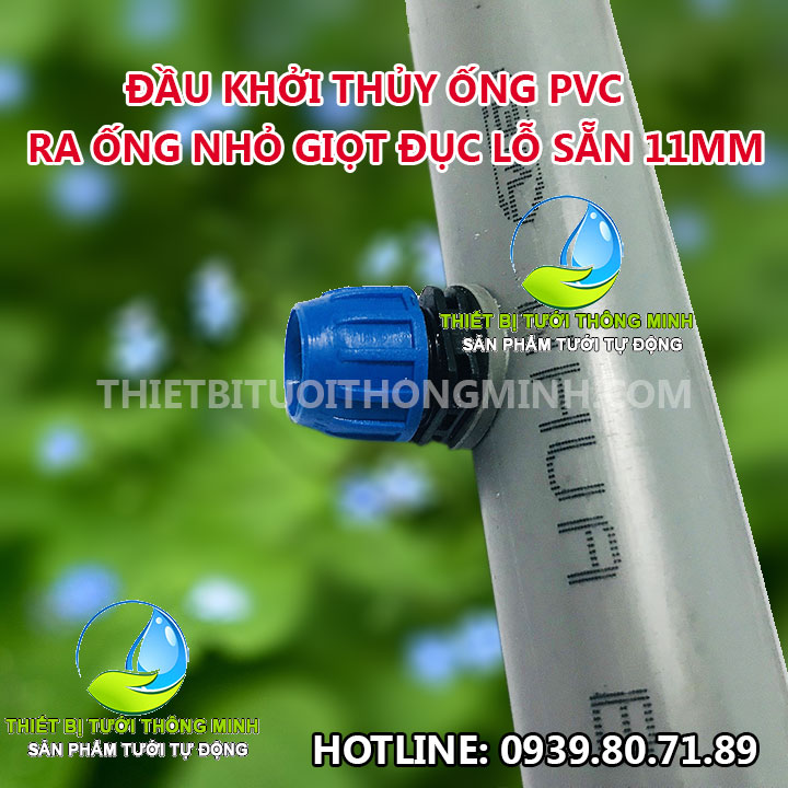 Đầu kết nối ống pvc với ống mềm nhỏ giọt đục lỗ sẵn 11mm Florain