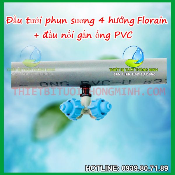 Đầu béc tưới phun sương 4 hướng gắn ống cứng pvc Florain