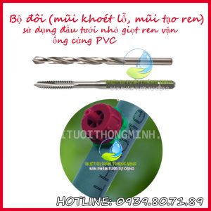 Bộ đôi mũi khoét lỗ, mũi tạo ren taro tạo lỗ ren gắn đầu tưới nhỏ giọt vặn ống cứng pvc