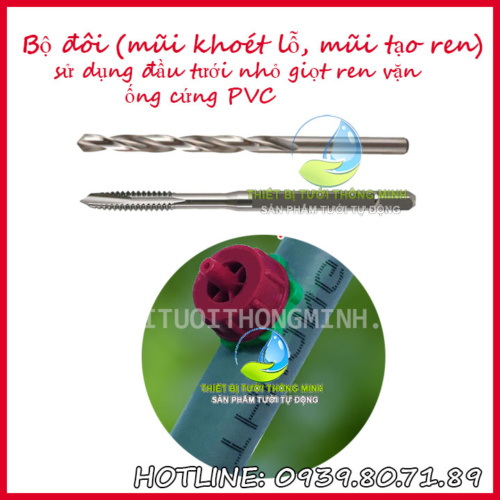 Bộ đôi mũi khoét lỗ, mũi tạo ren taro tạo lỗ ren gắn đầu tưới nhỏ giọt vặn ống cứng pvc